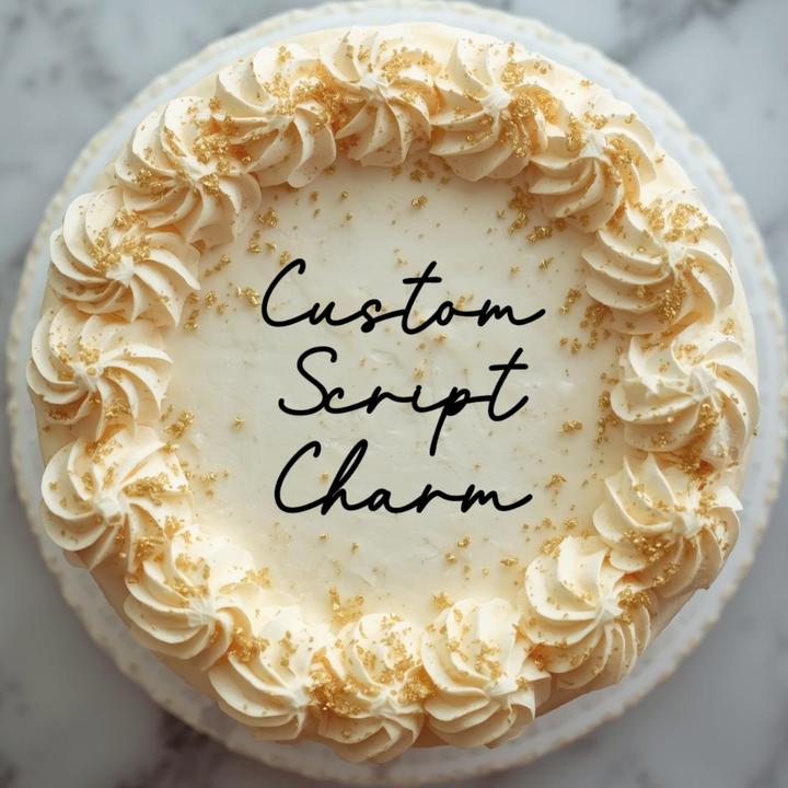 Custom Script Cake Charm